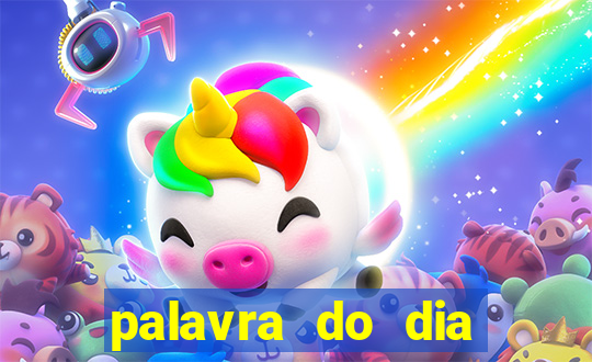 palavra do dia jogo contexto